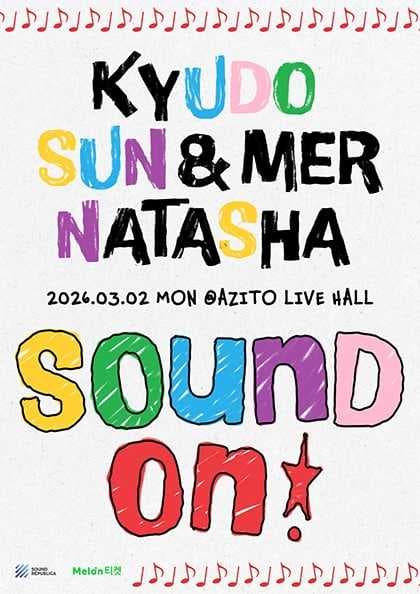 KYUDO, SUN & MER, NATASHA: Sound On 공연 포스터